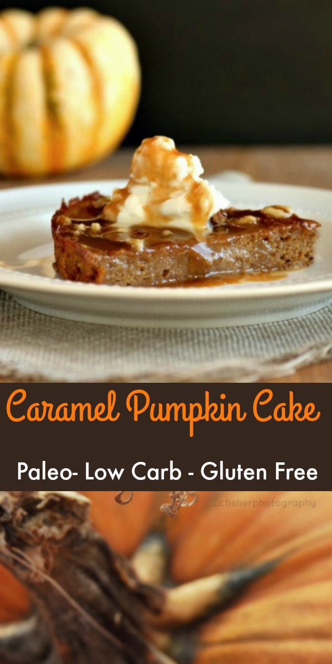 Creamy Caramel Pumpkin Cake- Paleo, Low Carb and Gluten Free