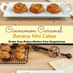 Cinnamon Caramel Banana Mini Cakes, paleo, grain free and gluten free
