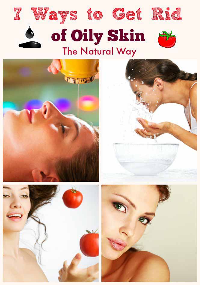 7 ways to Get Rid of Oily Skin naturally