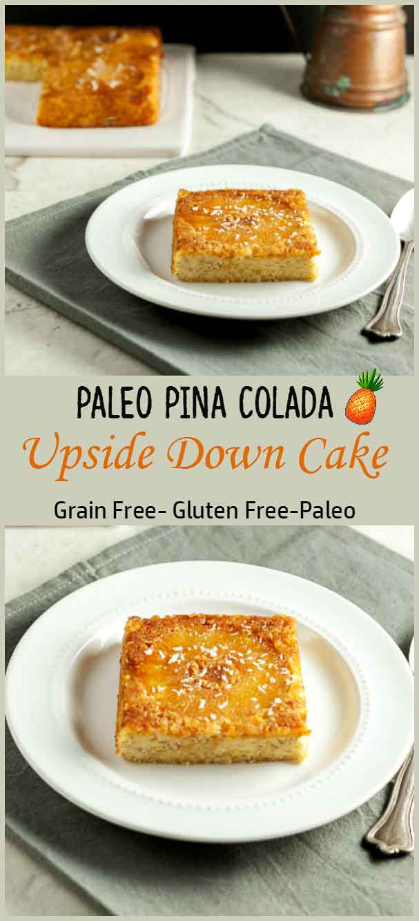 Paleo Pina Colada Upside Down Cake. Grain free, paleo, yummy tropical cake