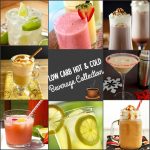 Low Carb Hot and Cold Beverage Collection- The best Hot and cold low carb drinks