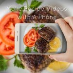 How To Make Cooking Videos Using Smartphone- How to set up using inexpensive equipment