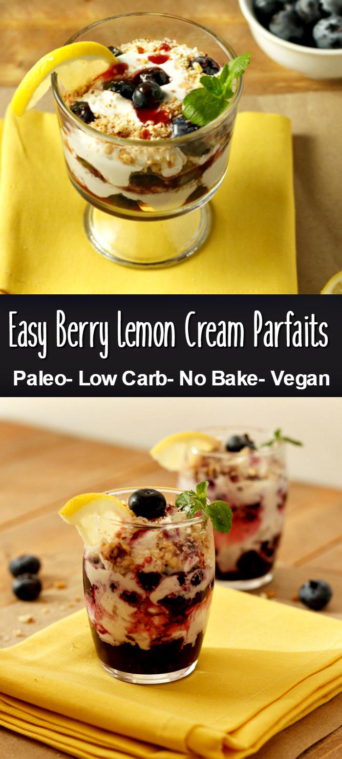 Easy Berry Lemon Cream Parfaits Low Carb, - No bake, paleo, gluten free, and vegan dairy free option.